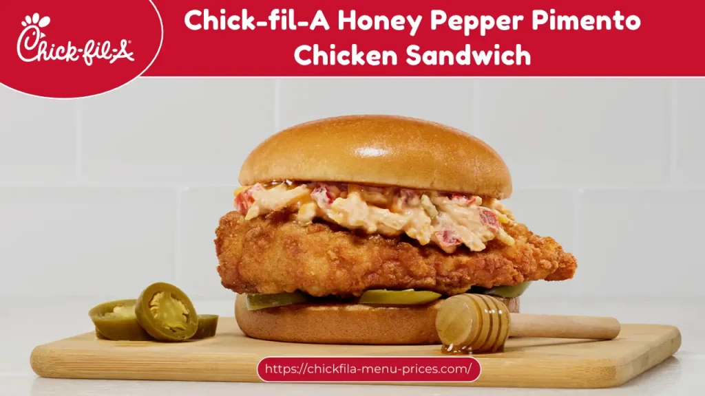 Chick-fil-A Honey Pepper Pimento Chicken Sandwich